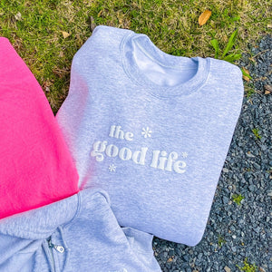 the good life sweatshirt!! ✨